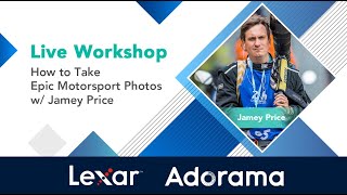 42 LIVE: How to Take Epic Motorsport Photos with Lexar Elite Photographer Jamey Price