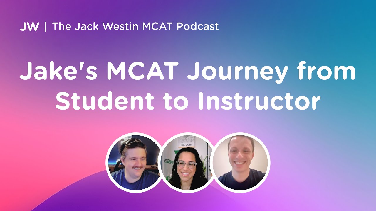 Jake's MCAT Journey from Student to Instructor I Jack Westin MCAT