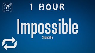 [1 HOUR 🕐 ] Shontelle - Impossible (Lyrics)