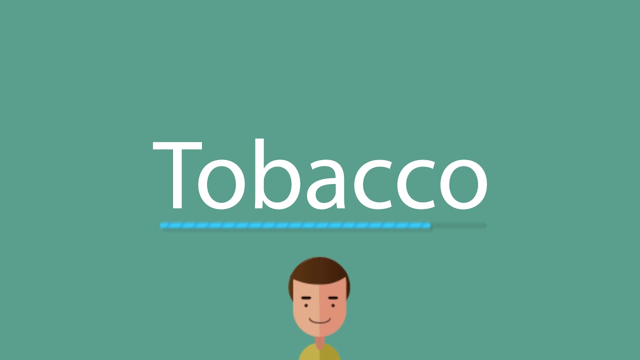 Tobacco pronunciation