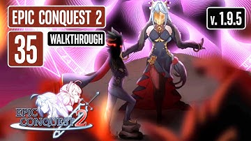 EPIC CONQUEST 2 Walkthrough Part 35 Final Of The Update 1.9.5