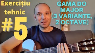 Tutoriale chitară clasică - Exercițiu tehnic #5 | Gama Do major