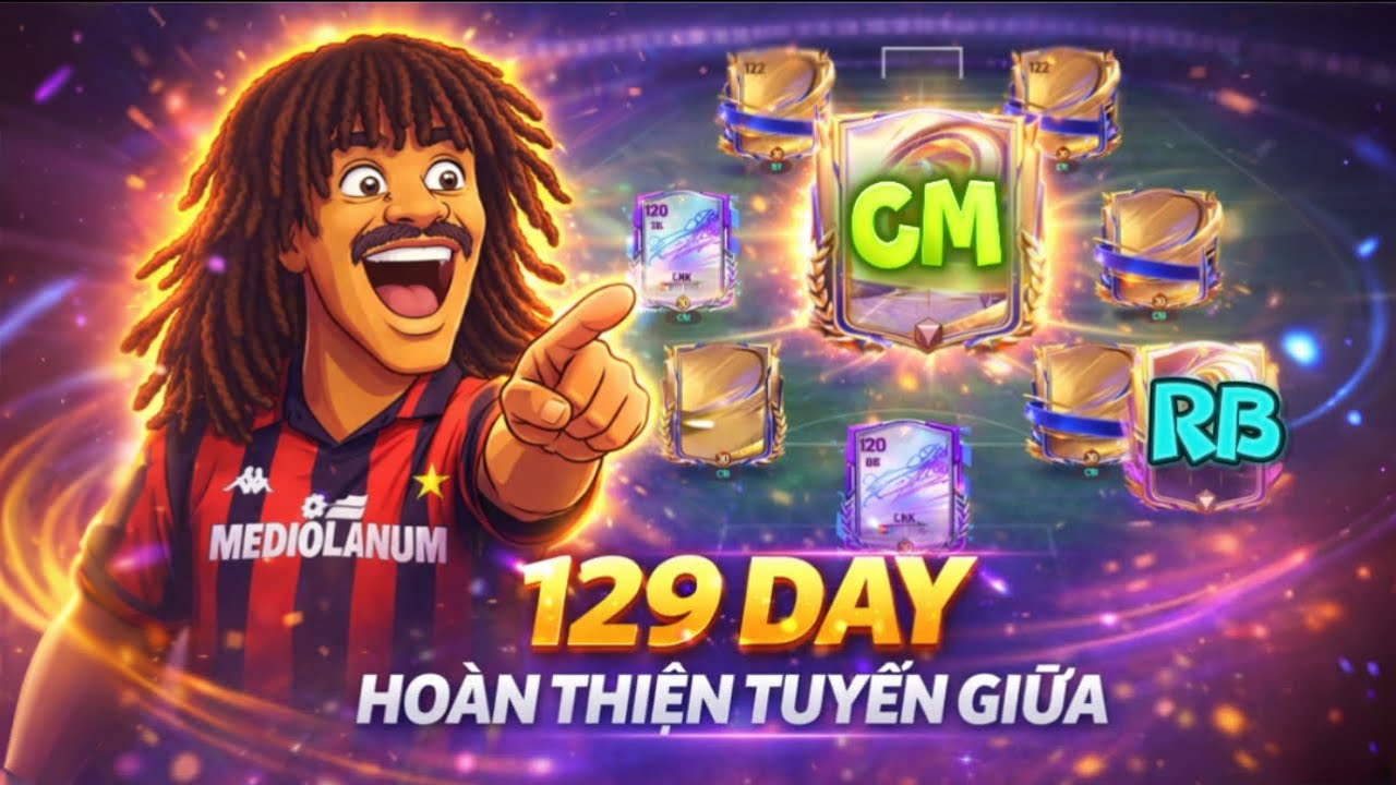 AH - Hoàn thiện tuyến giữa | 129 DAY