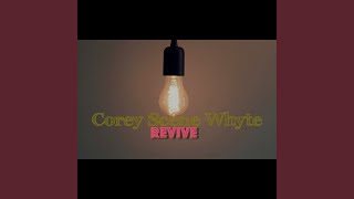 Video thumbnail of "Corey Scene Whyte - Revive"