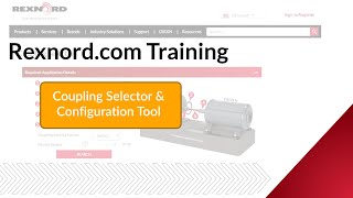 REXNORD.COM  Coupling Selector & Configuration Tool