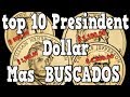 TOP 10 PRESIDENTS DOLLAR CON  POCA ACUÑACION