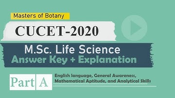 CUCET M.Sc. Life Science Entrance Exam- 2020 | Answer Key + Explanation (Part-A)