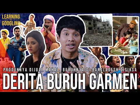 Dipaksa Kerja Sampai Pabriknya Rubuh! Tersiksanya Buruh Garmen Bangladesh! | Learning By Googling