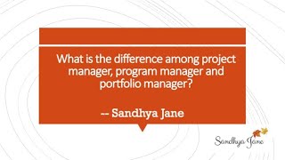 What is the difference among Project, Program and Portfolio Management?