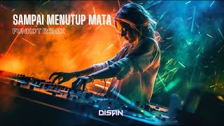 DJ FUNKOT TERBARU TIKTOK VIRAL!! - SAMPAI MENUTUP MATA - DISAN REMIX