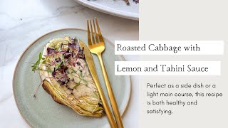 Roasted Cabbage with Lemon and Tahini Sauce | Cooking with Zahra