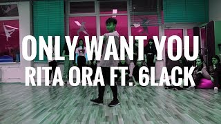 Rita Ora - Only Want You (feat. 6LACK) | choreography by Nik Nguyen