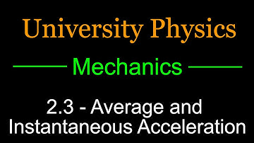 2.3 - Average and Instantaneous Acceleration