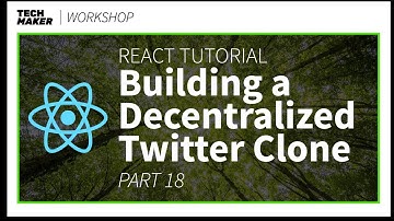 React JS Project | Building a Decentralized Twitter Clone - Part 18 | Techmaker Workshop