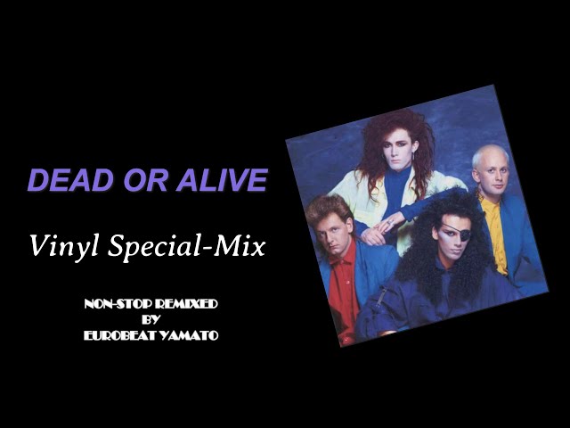 DEAD OR ALIVE Vinyl Special-Mix - YouTube