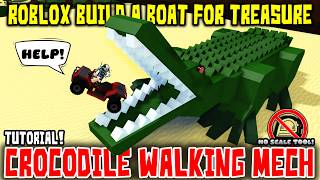 Tutorial! Insane Crocodile! Walking Mech! No Scale Tool in Roblox Build a Boat for Treasure!