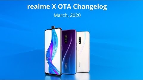 Realme X Update Brings Screenlight Effect, March 2020 Security Patch, Bug Fixes | Tech News