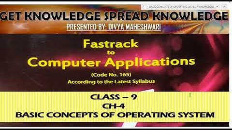 FASTRACK TO COMPUTER APPLICATIONS PART-8 CLASS-9 CH-4 BASIC CONCEPTS OF OPERATING SYSTEM