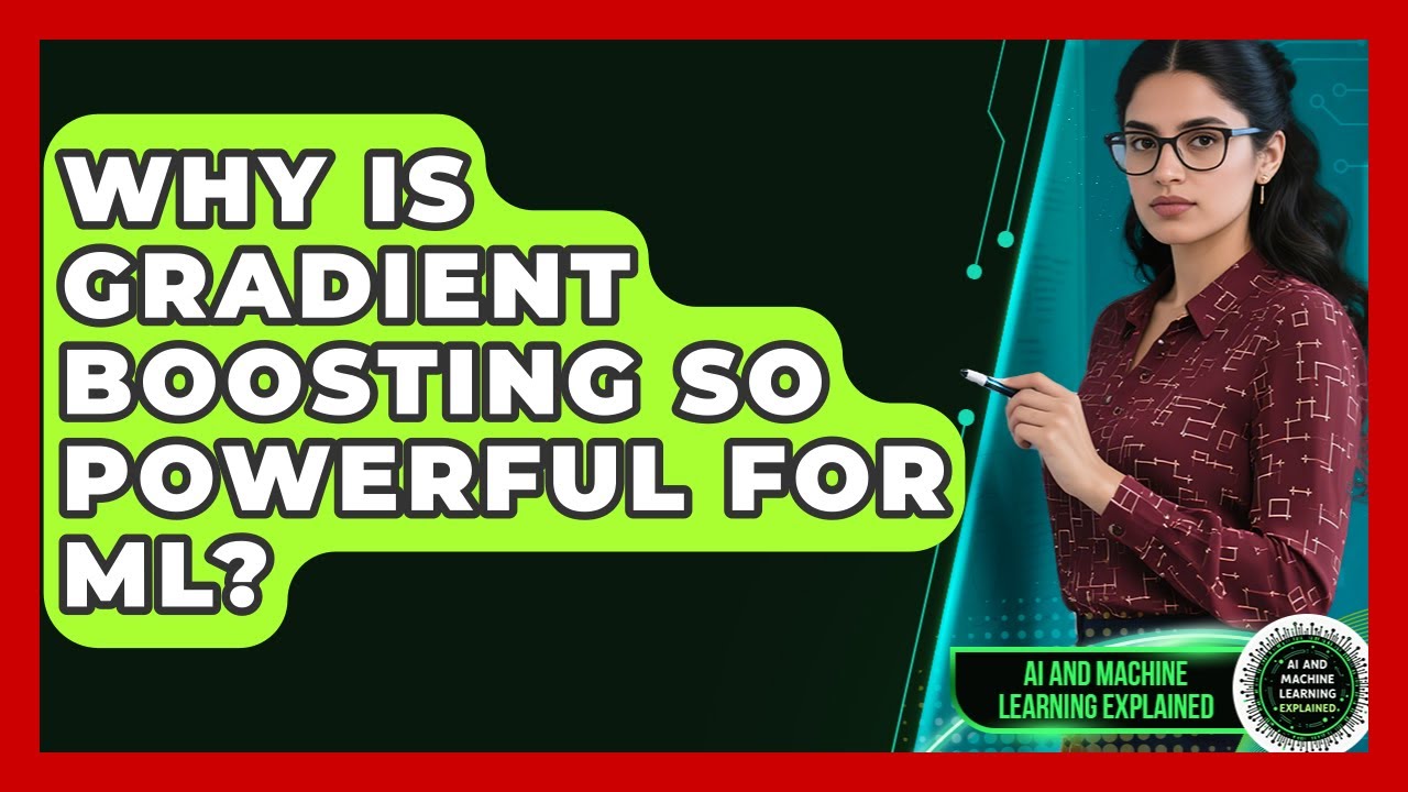 Why Is Gradient Boosting So Powerful For ML? - AI and Machine Learning ...