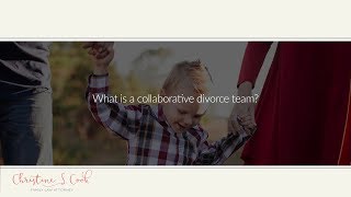What is a collaborative divorce team?