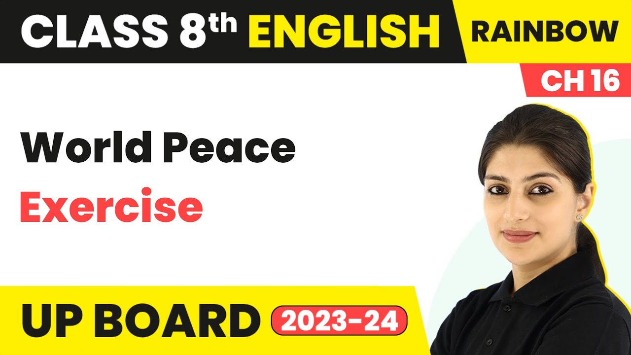 World Peace - Exercise | Class 8 English (Rainbow) Chapter 16 | UP Board