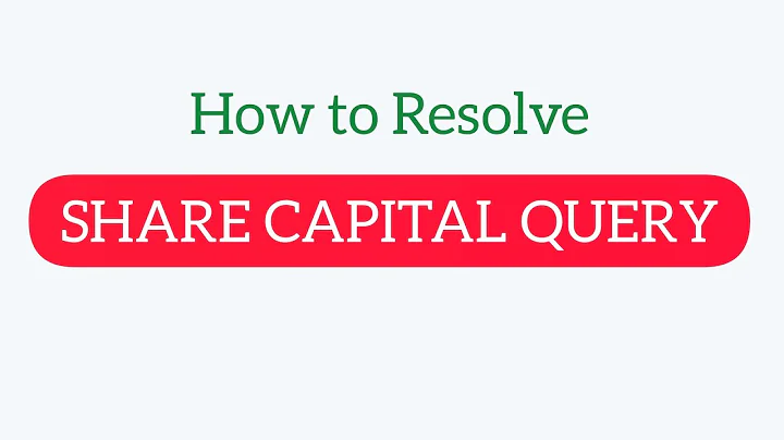 HOW TO RESOLVE SHARE CAPITAL QUERY
