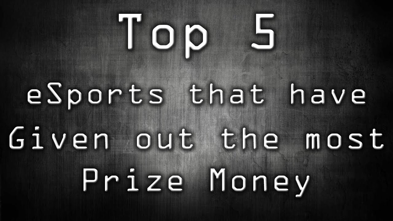 Top 5 eSports that have given out the most prize money
