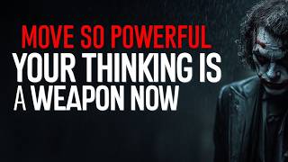 YOU JUST MADE A MOVE SO POWERFUL, YOUR WAY OF THINKING IS CONSIDERED A WEAPON NOW_|| JOKER SPEECH