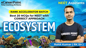 Best 20 MCQ - Ecosystem | Rank Accelerator Batch | Rohit Kumar Sir | eCareerPoint-NEET