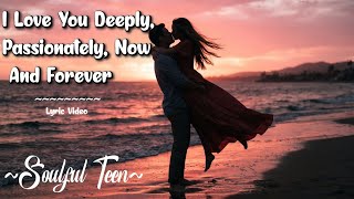 I Love You Deeply, Passionately, Now and Forever  | Emotional Romantic Ballad (Official Lyric Video) screenshot 2