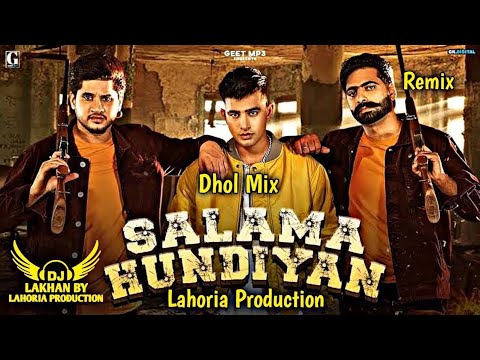 Salama Hundiyan  Dhol Mix  Banny A Jass Manak Guri Ft Dj Lakhan By Lahoria Production Song 2022