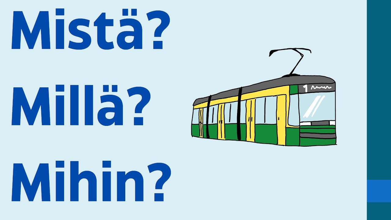 Mistä? Millä? Mihin?