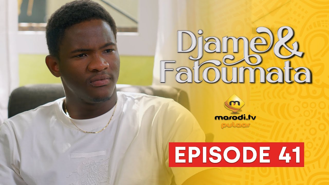 Série - Djame et Fatoumata - Saison 1 - Episode 41 VOSTFR