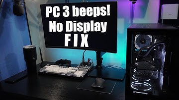 Pc 3 beeps No display fix