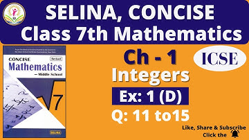 Class 7th ICSE || Selina Math || Ch-1 Integers, Ex: 1 ( D ), Q: 11 to 15 || Brilliant Minds Tuition