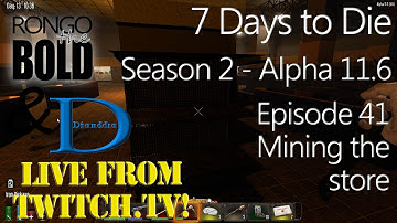 7 Days to Die | Coop with Dianddra | Season 2 - Episode 41 | Mining the store
