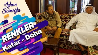 Ayhan Sicimoğlu ile RENKLER  Katar / Doha