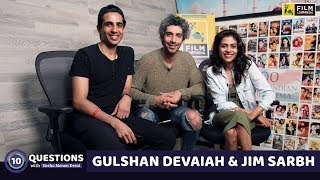 10 Questions with Jim Sarbh & Gulshan Devaiah | Sneha Menon Desai