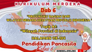 Download Lagu PPKn Kelas 6 Bab 6 Topik A1 : Wilayah Provinsi di Indonesia - Halaman 115-124 Kurikulum Merdeka MP3