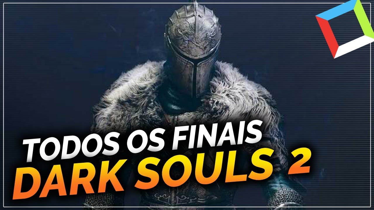 Explicando os FINAIS de DARK SOULS 2 - YouTube
