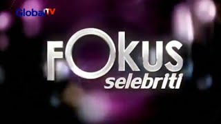 Global TV : Opening Bumper Billboard (OBB)  Fokus Selebriti