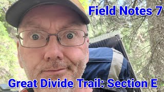 Field Notes 7: Great Divide Trail Section E