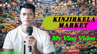 KINJIRKELA MARKET //  किंजीरकेला मार्केट // My Vlog Video // Sanjay Lakra
