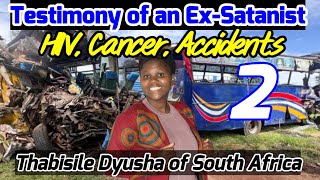 Thabisile Dyusha 2 - Ex-Satanist Confession: Demons of Cancer, Accidents & HIV