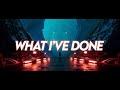 Besomorph & Behmer - What I've Done (ft. Lunis)