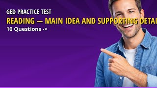GED Practice Test 2026 - Reading — Main Idea and Supporting Details (10 Questions)