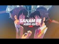 Sanam re edit audio