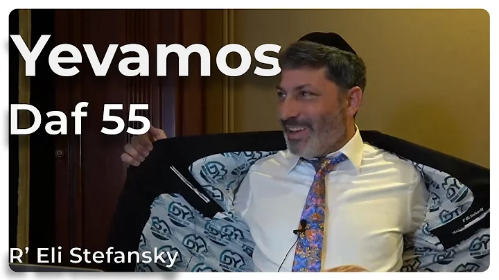 Daf Yomi Yevamos Daf 55 by R’ Eli Stefansky