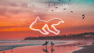 Goldfish Feat Xavier Rudd - We Deserve To Dream - Official Visualizer