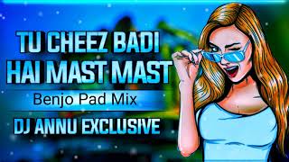 TU CHEEZ BADl HAl MAST MAST Benjobpad mix djRam brl jbp dj ANNU EXCLUSVE jbp